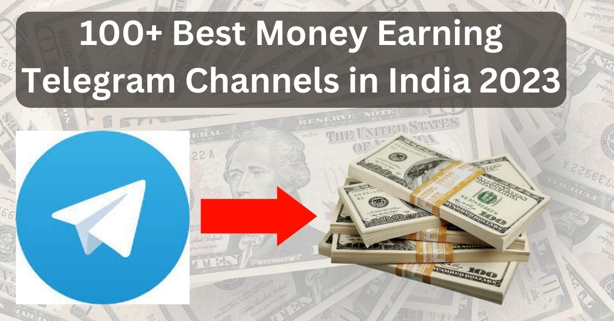 100+ Best Money Earning Telegram Channels in India 